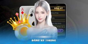 Hướng dẫn đăng ký 79King